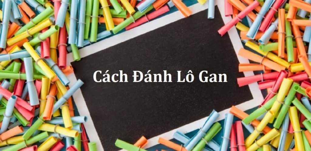 cach-danh-lo-gan